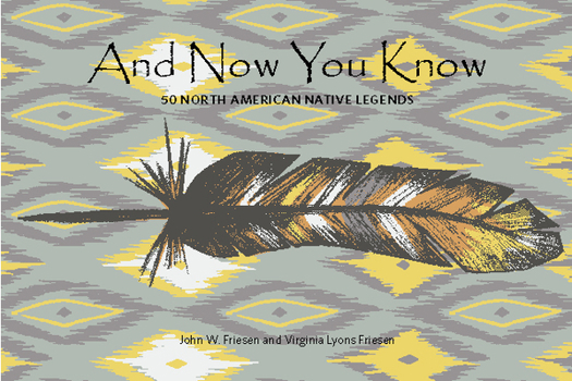 Paperback And Now You Know: 50 North American Native Legends Book