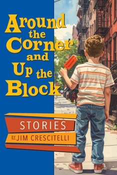 Around the Corner and Up the Block