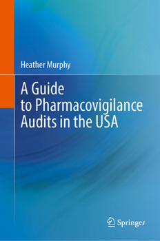 Hardcover A Guide to Pharmacovigilance Audits in the USA Book