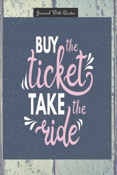 Paperback Journals with Quotes: Buy the Ticket Take The Ride: 6x9 inch Lined journal or diary or notebook to write ideas, study and make plans Book