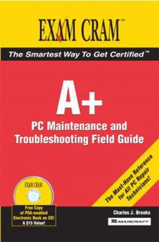 Paperback A+ Certification Exam Cram 2 PC Maintenance and Troubleshooting Field Guide Book