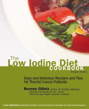 Paperback The Low Iodine Diet Cookbook: Easy and Delicious Recipes and Tips for Thyroid Cancer Patients Book