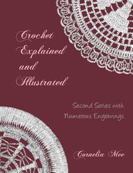 Paperback Crochet Explained and Illustrated: Second Series with Numerous Engravings Book