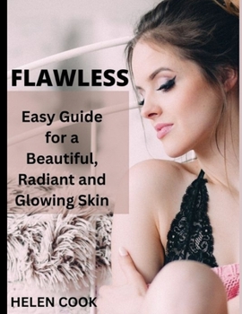 Paperback Flawless: Easy Guide for a Beautiful, Radiant and Glowing Skin Book