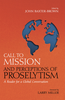 Paperback Call to Mission and Perceptions of Proselytism: A Reader for a Global Conversation Book