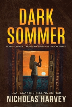 Dark Sommer: Nora Sommer Caribbean Suspense - Book Three - Book #3 of the Nora Sommer Caribbean Suspense