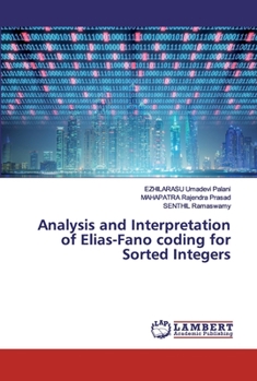 Paperback Analysis and Interpretation of Elias-Fano coding for Sorted Integers Book