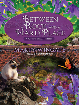 Between a Rock and a Hard Place - Book #3 of the Potting Shed Mystery