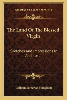 Paperback The Land Of The Blessed Virgin: Sketches And Impressions In Andalusia Book
