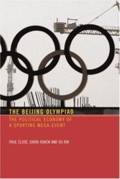 Paperback The Beijing Olympiad: The Political Economy of a Sporting Mega-Event Book