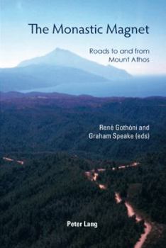 Paperback The Monastic Magnet: Roads to and from Mount Athos Book
