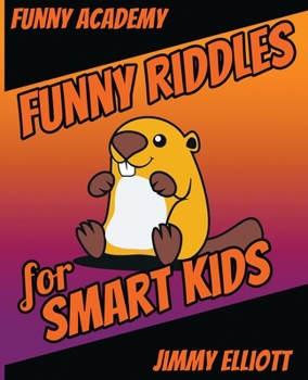 Paperback Funny Riddles - For Smart Kids: The Big Book Of Funny Riddles, Amazing Brain Teasers And Tricky Questions That Children & Families Will Love Book