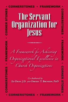 Paperback The Servant Organization for Jesus: A Framework for Church Excellence Book