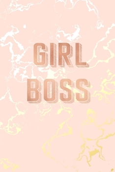 Girl Boss: Inspirational Quote Bullet Journal, Beautiful Pink Marble and Gold | 6 x 9, 120 Dot Grid Pages