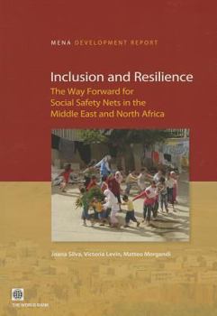 Paperback Inclusion and Resilience: The Way Forward for Social Safety Nets in the Middle East and North Africa Book