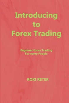 Paperback Introducing to Forex Trading: Beginner Forex Trading For every People Book