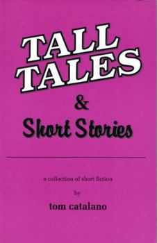 Paperback Tall Tales & Short Stories: A Collection of Short Fiction Book
