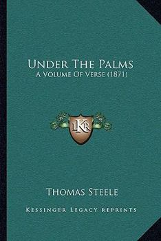 Paperback Under The Palms: A Volume Of Verse (1871) Book