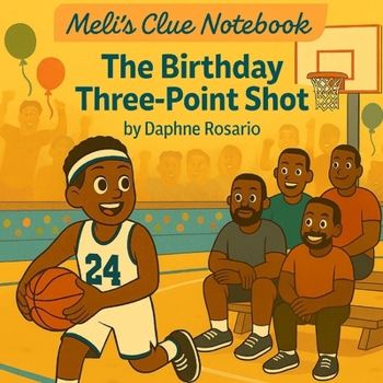 The Birthday Three-Point Shot (Meli's Clue Notebook)