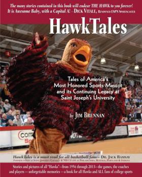 Hardcover Hawktales: Tales of America's Most Honored Sports Mascot and Its Continuing Legacy at Saint Joseph's University Book