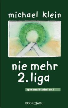 Paperback nie mehr 2. liga: spreewald-krimi nr. 1 [German] Book