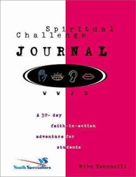 Paperback W.W.J.D. Spiritual Challenge Journal: A 30-Day Faith-In-Action Adventure for Students Book