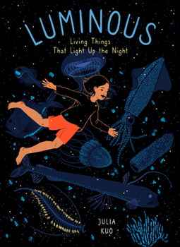 Hardcover Luminous: Living Things That Light Up the Night Book