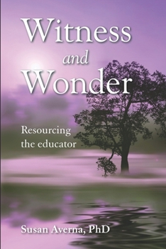 Paperback Witness and Wonder: Resourcing the Educator Book