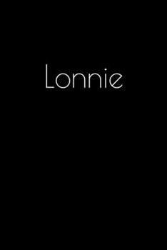 Paperback Lonnie: Notebook / Journal / Diary - 6 x 9 inches (15,24 x 22,86 cm), 150 pages. Personalized for Lonnie. Book