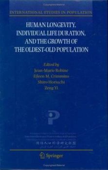 Hardcover Human Longevity, Individual Life Duration, and the Growth of the Oldest-Old Population Book