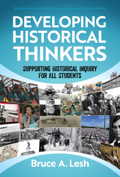 Hardcover Developing Historical Thinkers: Supporting Historical Inquiry for All Students Book