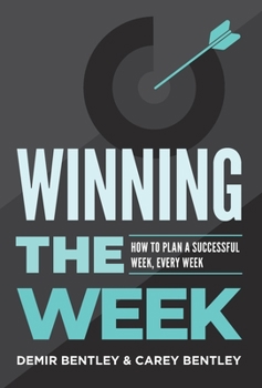 Hardcover Winning the Week: How To Plan A Successful Week, Every Week Book