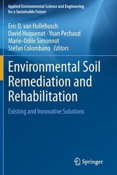 Paperback Environmental Soil Remediation and Rehabilitation: Existing and Innovative Solutions Book