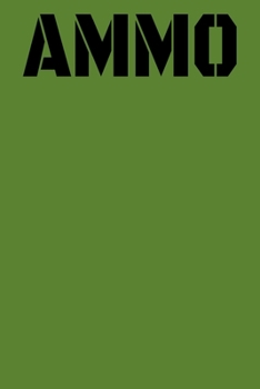 AMMO: The Green Maintainer Log Book for AMMO - Old School US Military Style Notebook With A New Modern Design For Maintainers