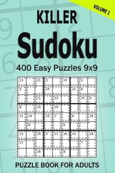 Paperback Killer Sudoku Puzzle Book for Adults: 400 Easy Puzzles 9x9 (Volume 1) Book