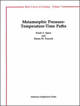 Paperback Metamorphic Pressure - Temperature - Time Paths (Short Courses in Geology) Book