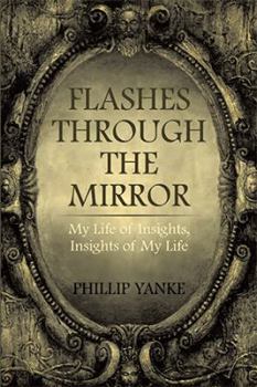 Paperback Flashes Through the Mirror: My Life of Insights, Insights of My Life Book