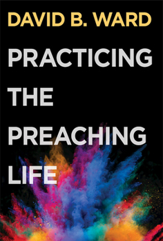 Paperback Practicing the Preaching Life Book