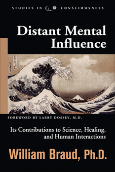 Paperback Distant Mental Influence: Its Contributions to Science, Healing, and Human Interactions Book