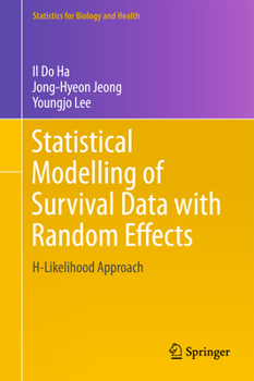 Statistical Modelling of Survival Data with Random Effects: H-Likelihood Approach