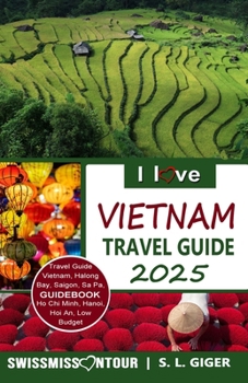 I love Vietnam Travel Guide: Travel Guide Vietnam, Vietnamese Vocabulary, Hanoi travel guide, Hanoi, Halong Bay, motorcycle travel.