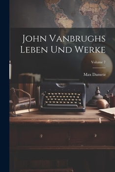Paperback John Vanbrughs Leben Und Werke; Volume 7 [German] Book