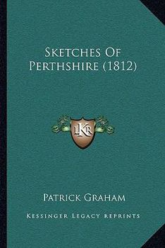 Paperback Sketches Of Perthshire (1812) Book