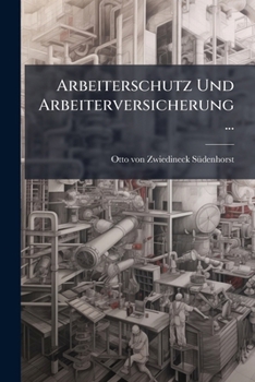 Paperback Arbeiterschutz Und Arbeiterversicherung... [German] Book