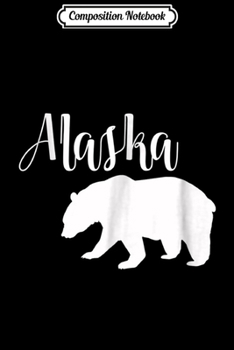 Composition Notebook: Alaska Bear Polar Bear Alaskan Bear Women Men Kids Journal/Notebook Blank Lined Ruled 6x9 100 Pages