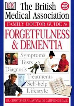 Paperback BMA Family Doctor Series: Forgetfulness and Dementia (BMA Family Doctor) Book