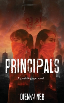 Paperback Principals: A post-K-pop novel Book