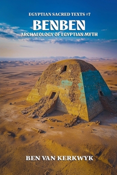 Benben, Archaeology of Egyptian Myth (Egyptian Sacred Texts)