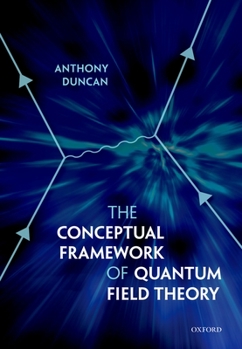 Paperback The Conceptual Framework of Quantum Field Theory Book