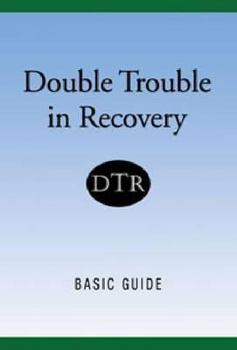 Paperback Double Trouble In Recovery: Basic Guide Book